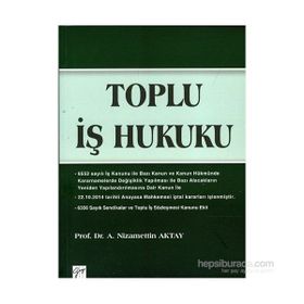 Toplu İş Hukuku - A. Nizamettin Aktay