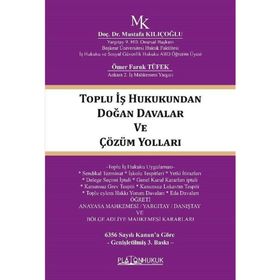 TOPLU İŞ HUKUKUNDAN DOĞAN DAVALAR VE ÇÖZÜM YOLLARI - MUSTAFA KILIÇOĞLU