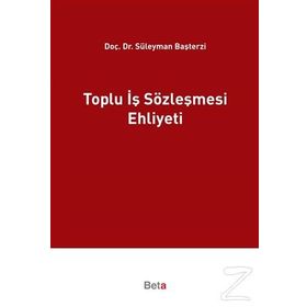 Toplu İş Sözleşmesi Ehliyeti - Süleyman Başterzi