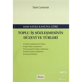 TOPLU İŞ SÖZLEŞMESININ DÜZEYI VE TÜRLERI - TALAT CANBOLAT