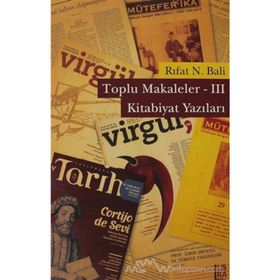 TOPLU MAKALELER - 3 KITABIYAT YAZILARI - RIFAT N. BALI