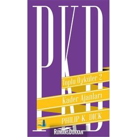 Toplu Öyküler 2 Kader Ajanları - Philip K. Dick