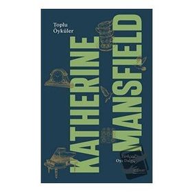 Toplu Öyküleri Katherine Mansfield