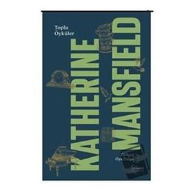 Toplu Öyküleri Katherine Mansfield