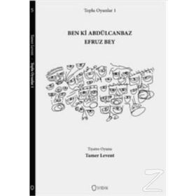 Toplu Oyunlar 1 Ben ki Abdülcanbaz Efruz Bey - Tamer Levent