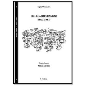 Toplu Oyunlar 1 Ben ki Abdülcanbaz Efruz Bey - Tamer Levent