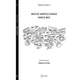 Toplu Oyunlar 1 Ben ki Abdülcanbaz Efruz Bey - Tamer Levent