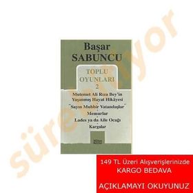Toplu Oyunlar 2 - Mutemet Ali Rıza Bey’in Yaşanmış Hayt Hikâyesi - Sayın Muhbir Vatandaşlar - Memurlar - Lades ya da Aile Ocağı - Kargalar - Başar Sabuncu