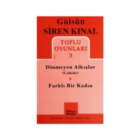 TOPLU OYUNLAR 3 - DINMEYEN ALKIŞLAR (CAHIDE) - FARKLI BIR KADIN - GÜLSÜN SIREN KINAL