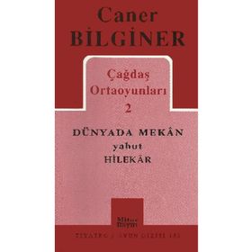 Toplu Oyunlar Caner Bilginer 2 Dünyada Mekan Yahut Hilekar - Caner Bilginer