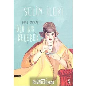 Toplu Oyunlar: Ölü Bir Kelebek - Selim İleri
