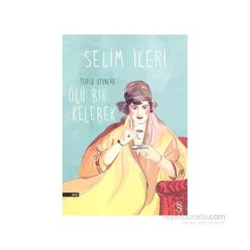 Toplu Oyunlar: Ölü Bir Kelebek - Selim İleri