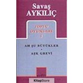 TOPLU OYUNLARI 1 AH ŞU BÜYÜKLER - AŞK GREVI - SAVAŞ AYKILIÇ
