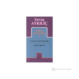 TOPLU OYUNLARI 1 AH ŞU BÜYÜKLER - AŞK GREVI - SAVAŞ AYKILIÇ