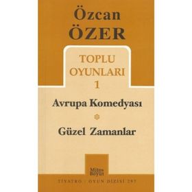 TOPLU OYUNLARI 1 - AVRUPA KOMEDYASI - GÜZEL ZAMANLAR - ÖZCAN ÖZER