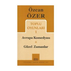 TOPLU OYUNLARI 1 - AVRUPA KOMEDYASI - GÜZEL ZAMANLAR - ÖZCAN ÖZER