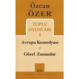 TOPLU OYUNLARI 1 - AVRUPA KOMEDYASI - GÜZEL ZAMANLAR - ÖZCAN ÖZER
