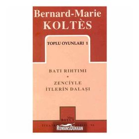 TOPLU OYUNLARI 1 BATI RIHTIMI - ZENCIYLE İTLERİN DALAŞI - BERNARD-MARIE KOLTES