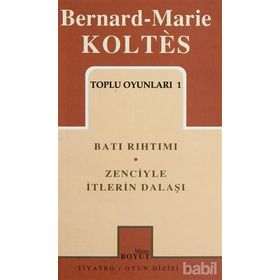 TOPLU OYUNLARI 1 BATI RIHTIMI - ZENCIYLE İTLERİN DALAŞI - BERNARD-MARIE KOLTES