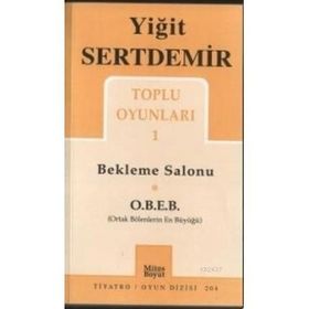 TOPLU OYUNLARI 1 BEKLEME SALONU, O.B.E.B. - YİĞİT SERTDEMIR