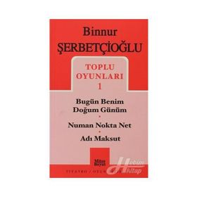 Toplu Oyunları 1 - Bugün Benim Doğum Günüm - Numan Nokta Net - Adı Maksut - Binnur Şerbetçioğlu