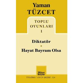 Toplu Oyunları 1 - Diktatör - Hayat Bayram Olsa - Yaman Tüzcet