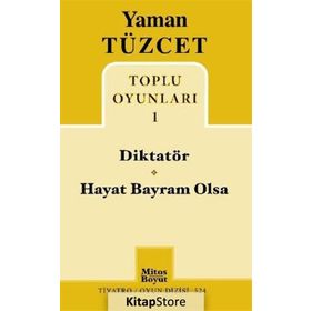 Toplu Oyunları 1 - Diktatör - Hayat Bayram Olsa - Yaman Tüzcet
