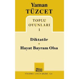 Toplu Oyunları 1 - Diktatör - Hayat Bayram Olsa - Yaman Tüzcet