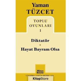 Toplu Oyunları 1 - Diktatör - Hayat Bayram Olsa - Yaman Tüzcet