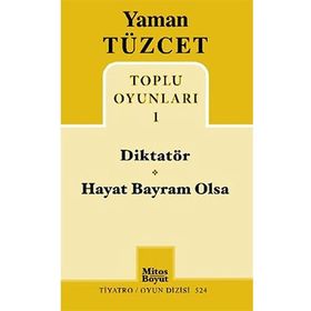 Toplu Oyunları 1 - Diktatör - Hayat Bayram Olsa - Yaman Tüzcet