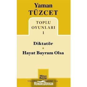 Toplu Oyunları 1 - Diktatör - Hayat Bayram Olsa - Yaman Tüzcet