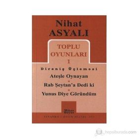 TOPLU OYUNLARI 1 DİRENİŞ ÜÇLEMESİ ATEŞLE OYNAYAN - RAB ŞEYTAN'A DEDI KI - YUNUS DIYE GÖRÜNDÜM - NIHAT ASYALI