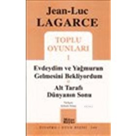 TOPLU OYUNLARI 1 EVDEYDIM VE YAĞMURUN GELMESINI BEKLIYORDUM - ALT TARAFI DÜNYANIN SONU - JEAN LUC LAGARCE