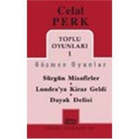 TOPLU OYUNLARI 1 GÖÇMEN OYUNLAR SÜRGÜN MISAFIRLER - LONDRA'YA KIRAZ GELDI - DAYAK DELISI - CELAL PERK