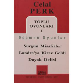 TOPLU OYUNLARI 1 GÖÇMEN OYUNLAR SÜRGÜN MISAFIRLER - LONDRA'YA KIRAZ GELDI - DAYAK DELISI - CELAL PERK