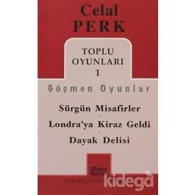 TOPLU OYUNLARI 1 GÖÇMEN OYUNLAR SÜRGÜN MISAFIRLER - LONDRA'YA KIRAZ GELDI - DAYAK DELISI - CELAL PERK