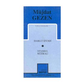 TOPLU OYUNLARI 1 HAMLET EFENDI - İSTANBUL MÜZİKALİ - MÜJDAT GEZEN