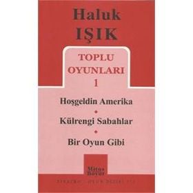 TOPLU OYUNLARI 1 HOŞGELDİN AMERIKA - KÜLRENGİ SABAHLAR - BIR OYUN GIBI - HALUK IŞIK