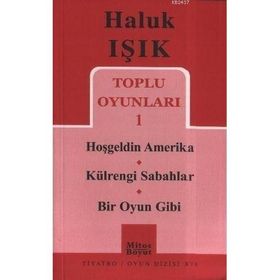 TOPLU OYUNLARI 1 HOŞGELDİN AMERIKA - KÜLRENGİ SABAHLAR - BIR OYUN GIBI - HALUK IŞIK