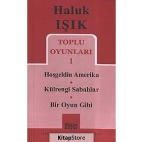TOPLU OYUNLARI 1 HOŞGELDİN AMERIKA - KÜLRENGİ SABAHLAR - BIR OYUN GIBI - HALUK IŞIK