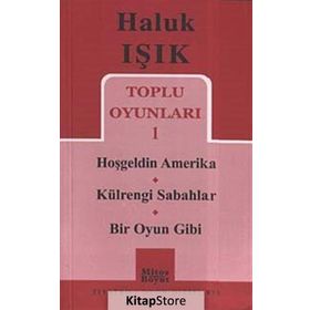 TOPLU OYUNLARI 1 HOŞGELDİN AMERIKA - KÜLRENGİ SABAHLAR - BIR OYUN GIBI - HALUK IŞIK