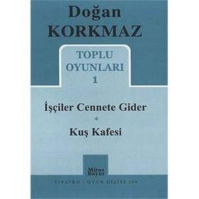 Toplu Oyunları 1 - İşçiler Cennete Gider - Kuş Kafesi - Doğan Korkmaz