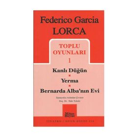 TOPLU OYUNLARI 1 KANLI DÜĞÜN, YERMA, BERNARDA ALBA´NIN EVI - FEDERICO GARCIA LORCA