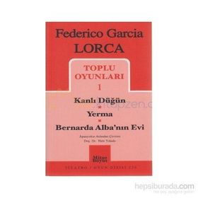 TOPLU OYUNLARI 1 KANLI DÜĞÜN, YERMA, BERNARDA ALBA´NIN EVI - FEDERICO GARCIA LORCA