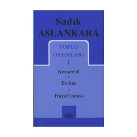 TOPLU OYUNLARI 1 KEVSER'DI - EV-SES - HAYAL USTASI - SADIK ASLANKARA