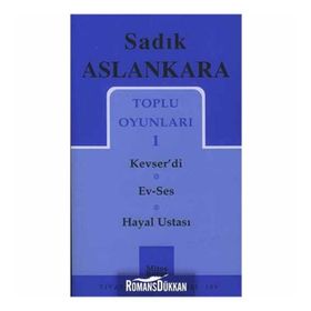 TOPLU OYUNLARI 1 KEVSER'DI - EV-SES - HAYAL USTASI - SADIK ASLANKARA