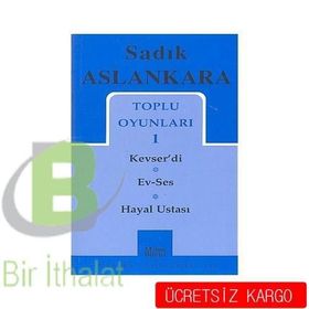 TOPLU OYUNLARI 1 KEVSER'DI - EV-SES - HAYAL USTASI - SADIK ASLANKARA