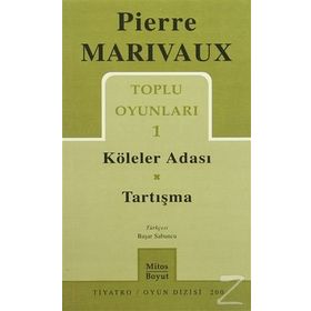 TOPLU OYUNLARI 1 KÖLELER ADASI - TARTIŞMA - PIERRE MARIVAUX