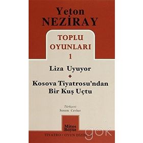 Toplu Oyunları 1 Liza Uyuyor - Kosova Tiyatrosu’ndan Bir Kuş Uçtu - Yeton Neziray