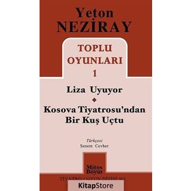 Toplu Oyunları 1 Liza Uyuyor - Kosova Tiyatrosu’ndan Bir Kuş Uçtu - Yeton Neziray